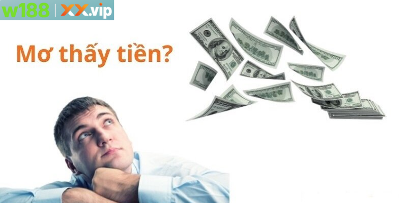 Nằm Mơ Thấy Tiền Tại W188: Những Điềm Báo, Ý Nghĩa Và Con Số Đánh Lô Đề